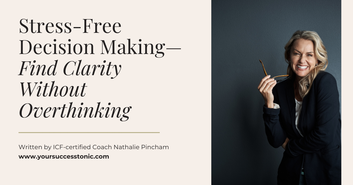 Stress-Free Decision Making: Find Clarity Without Overthinking